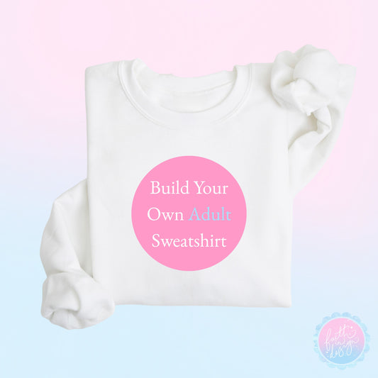 Build Your Own Adult Sweatshirt